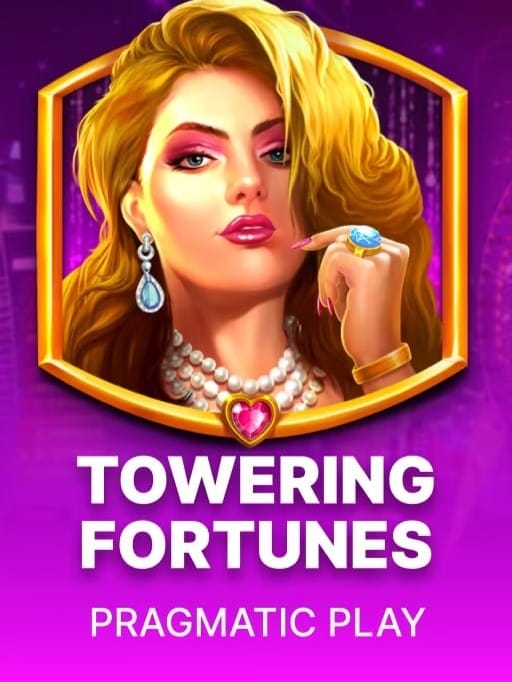 Towering Fortunes